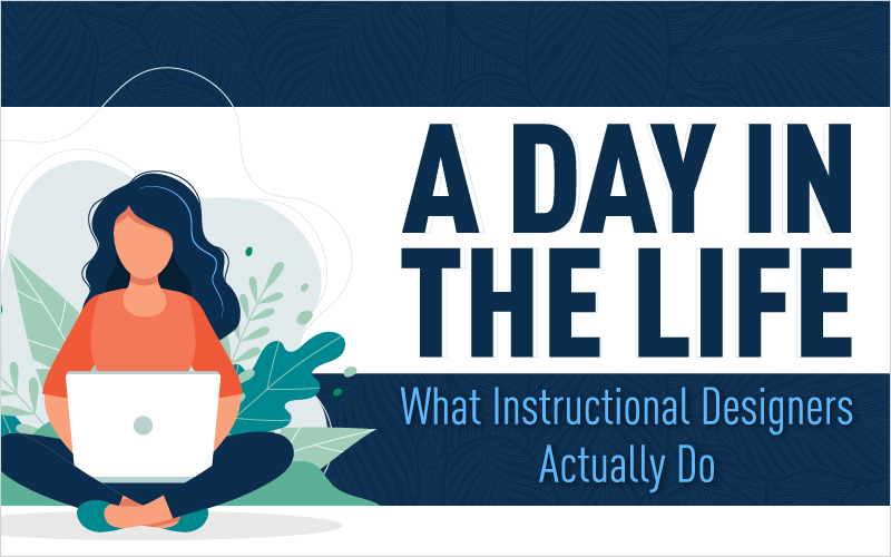 a-day-in-the-life-what-instructional-designers-actually-do